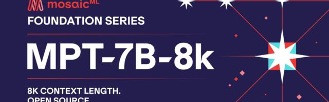 MosaicML launches MPT-7B-8K, a 7B-parameter open-source LLM with 8k context length