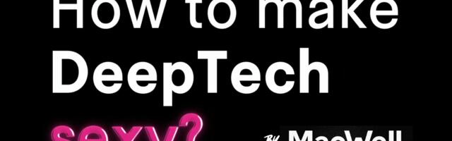 How to Make Deep Tech Sexy?